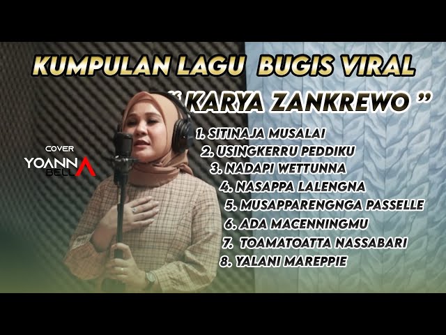 KUMPULAN LAGU BUGIS VIRAL KARYA ZANKREWO ~ VOC.YOANNA BELLA (COVER VERSION) class=