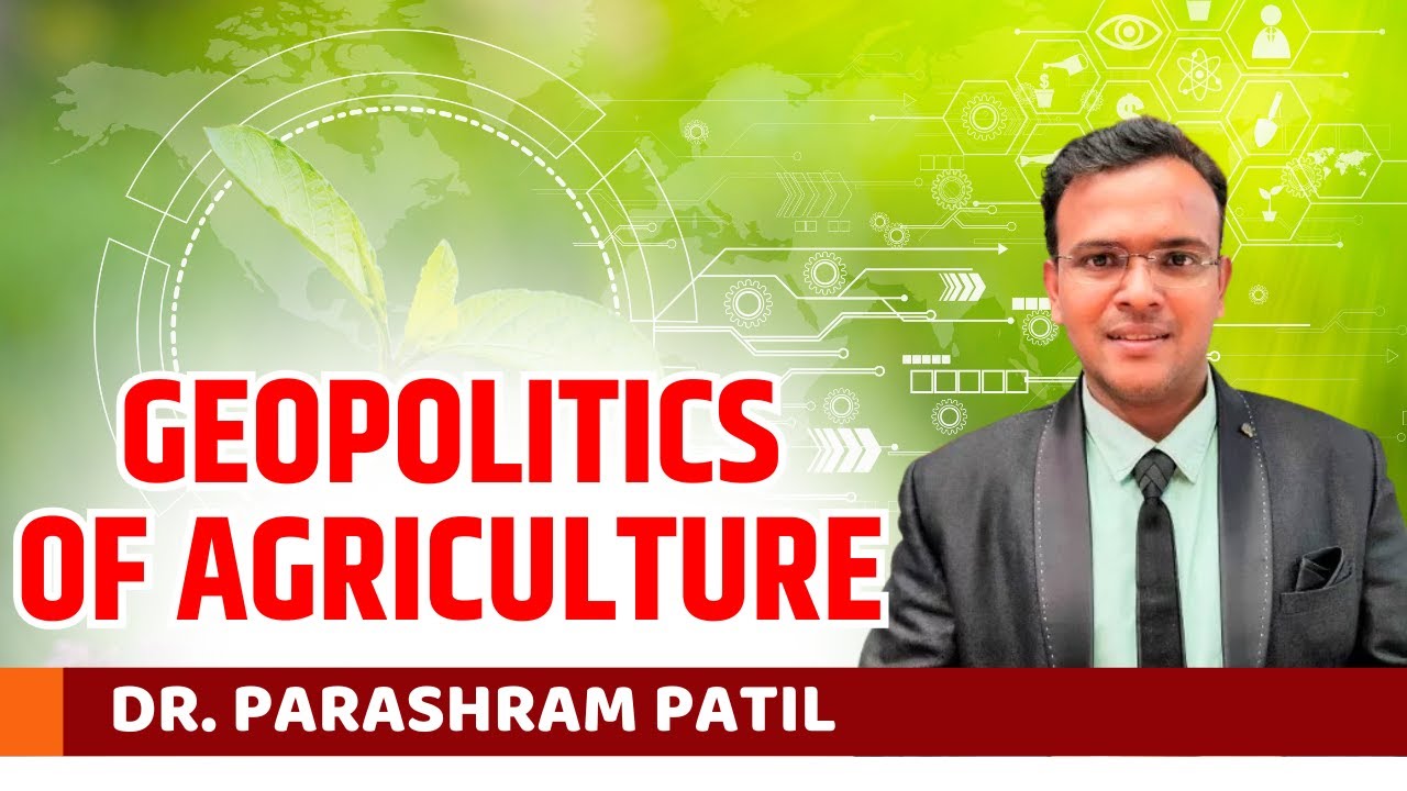Geopolitics of Agriculture | Dr. Parashram Patil | Chanakya Mandal Pariwar