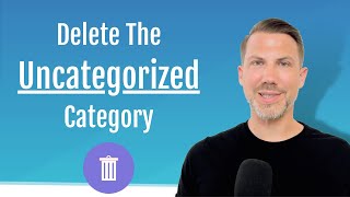 5.4 Remove the “Uncategorized" Category in WordPress