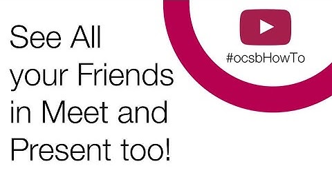 #ocsbHowTo See All your Friends in Meet and Present too!