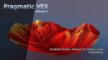 Pragmatic VEX  Volume 1   Gradient Ascent, Descent & Contour Lines   Heightfields