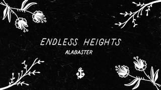 Video thumbnail of "Endless Heights - Alabaster"