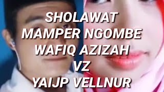 SHOLAWAT MAMPIR NGOMBE WAFIQ AZIZAH VZ YAIJP VELLNUR SHOLAWAT OBAT HATI