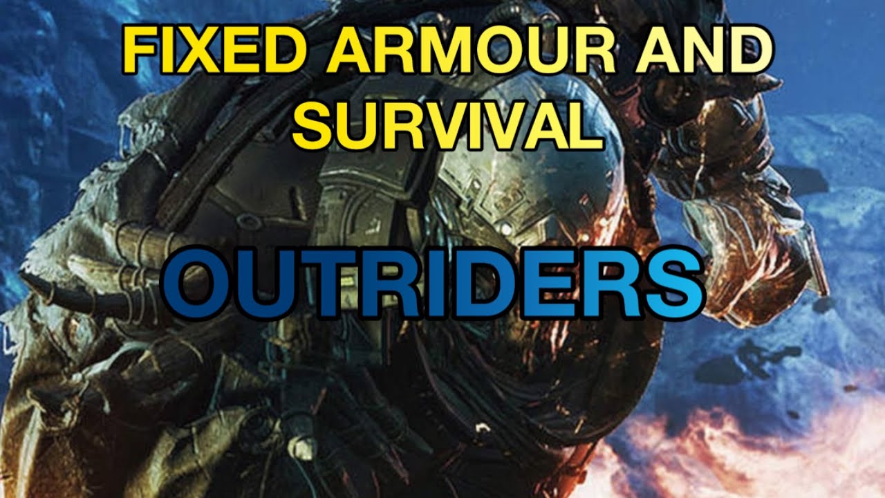 HOW TO FIX ARMOUR AND SURVIVAL IN OUTRIDERS//WORKING FIX FOR ARMOUR BUG