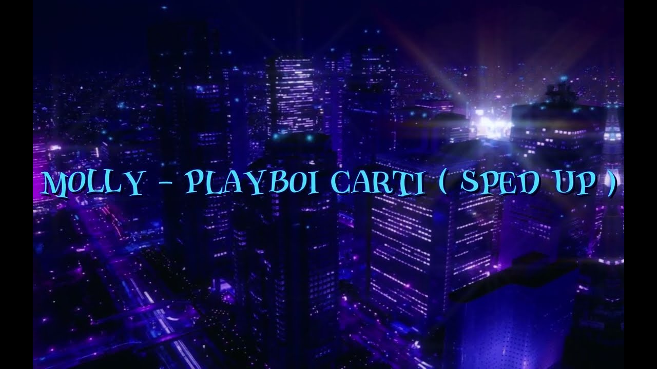 playboi carti - molly ( sped up )