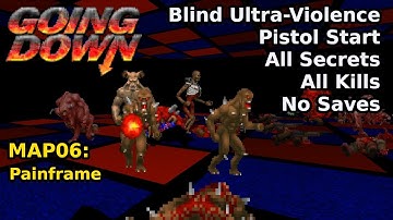 Going Down - MAP06: Painframe (Blind Ultra-Violence 100%)