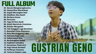 Gustrian Geno Full Album Terbaik 2023 ~ Sia Sia Mengharapkanmu ~ Album Slow Rock Terbaik &Terpopuler