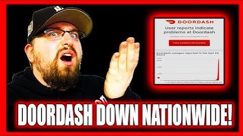 DOORDASH DOWN / NATION WIDE OUTAGE! (WHY?)