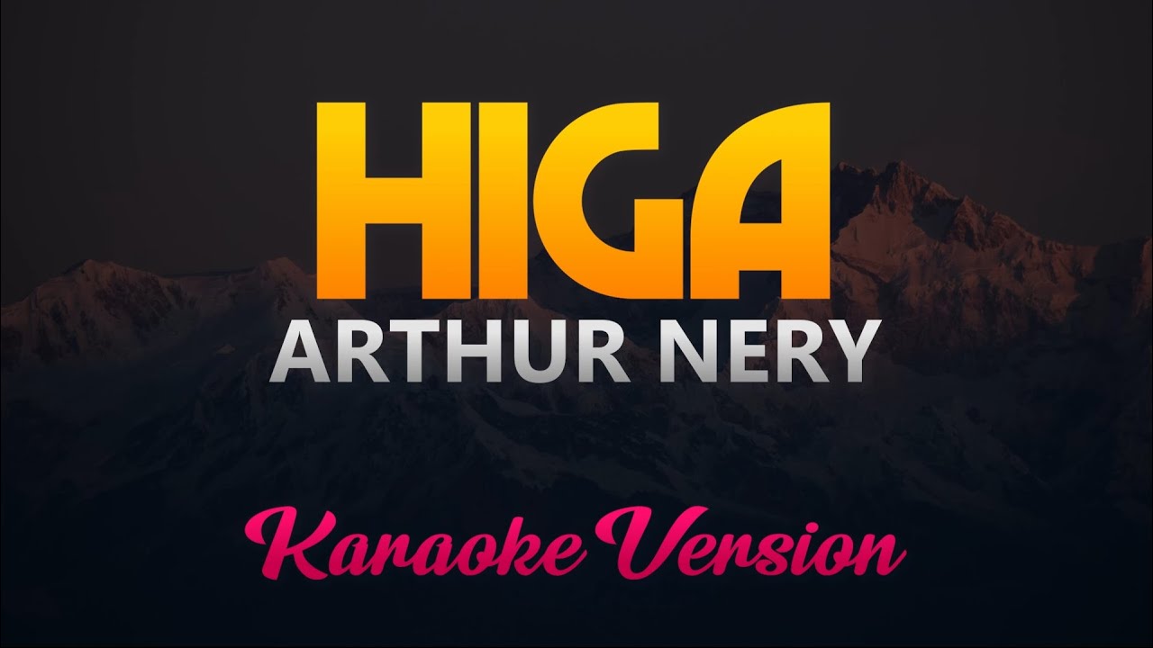Higa   Arthur Nery Karaoke Version