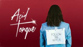 Video thumbnail of "Acid Tongue - Follow The Witch [Official Audio]"