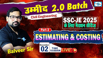 L03 || Estimating & Costing || SSC JE 2025 उम्मीद 2.0 Batch || Marathon || Civil Engg. @ 10:00 AM