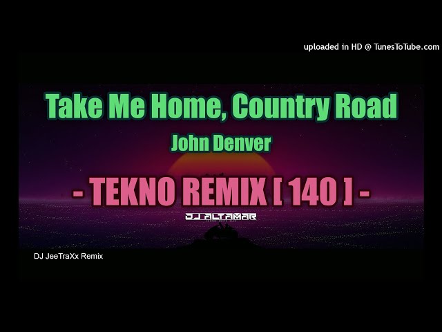 John Denver - Take Me Home, Country Roads ( Jeetraxx Tekno Remix )