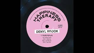 Denyl Brook  -  I Wanna