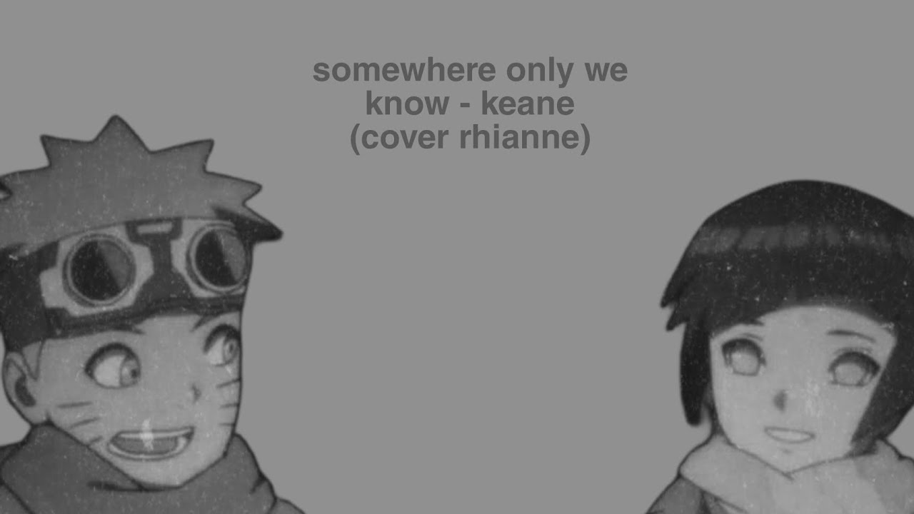 somewhere only we know - keane (cover rhianne) lirik dan terjemahan Indonesia somewhere only we know - keane (cover rhianne) lirik dan terjemahan Indonesia