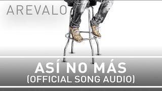 Arevalo - Así No Más [Official Song Audio]