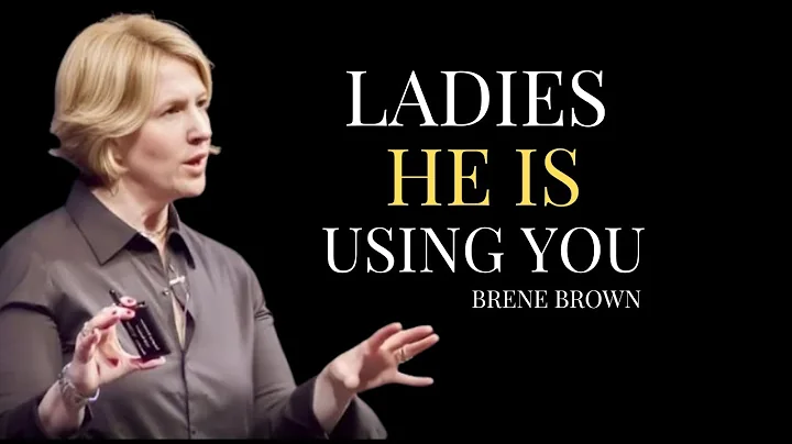 IF A MAN IS USING YOU,HE WILL SAY THESE 7 THINGS | BRENE BROWN BEST SPEECH