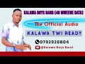 KALAWA TWI READY BY 4G MWEENE Official Audio 