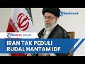 Pemimpin iran tak peduli seberapa banyak rudal hantam israel yang penting tunjukkan kekuatan ke idf