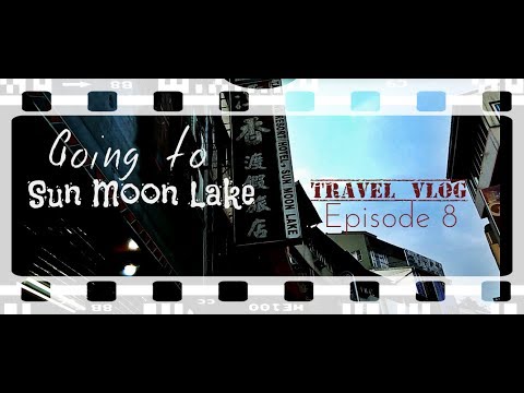 Going to Sun Moon Lake|Backpacking to Taiwan Part 8 | Episode 8