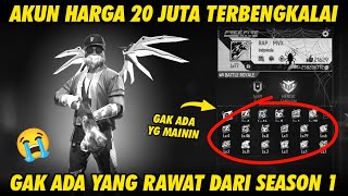 AKUN FREE FIRE HARGA 20 JUTA TERBENGKALAI !! GAK ADA YANG RAWAT DARI SEASON 1 - GARENA FREE FIRE