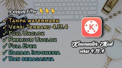 Kinemaster Mod versi 4.13.4 | update 2020