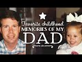 Favorite Childhood Memories of my Dad