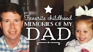Favorite Childhood Memories of my Dad