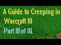 A guide to creeping in Wc3: Part III of III