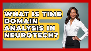 What Is Time Domain Analysis In Neurotech? - Neurotech Insight Pro