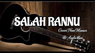 Lirik lagu mandar SALAH RANNU(shale As) cover Nani mansur/Arr. Andri Khan. @anytimemusik  @andrikhan