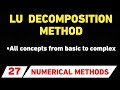 Concept of LU Decomposition method|| Numerical Methods