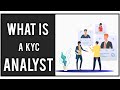 What is a KYC analyst | Why are AML/KYC analysts required | What do companies look for when hiring