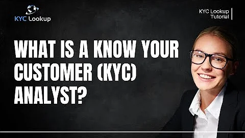What Is A KYC Analyst | Why Are AML/KYC Analysts Required | What Do Companies Look For When Hiring