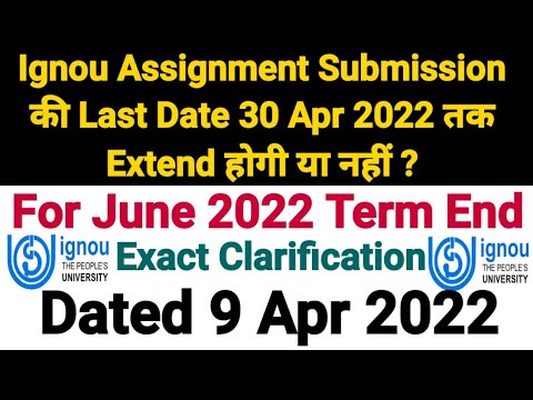 will ignou extend assignment submission date 2022