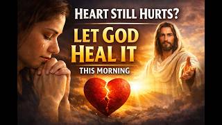 Psalm 34:18 | A Powerful Healing Prayer for the Brokenhearted This Morning