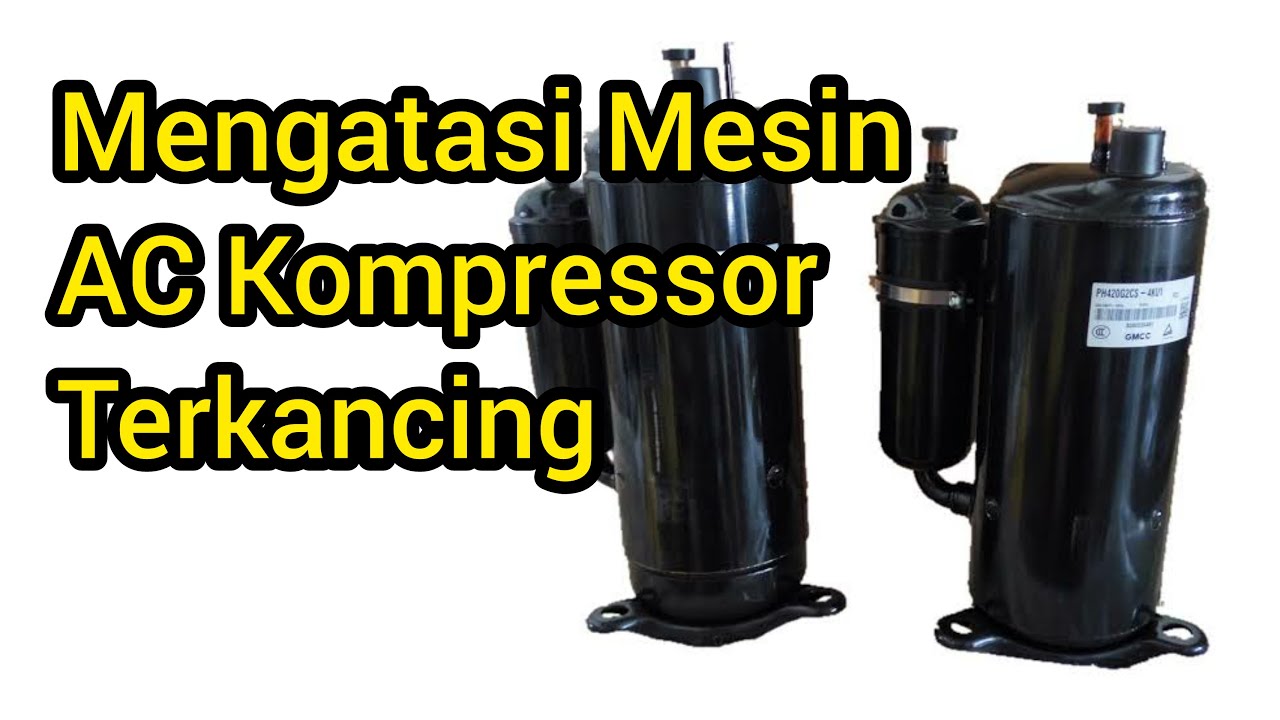 Cara mengatasi kompressor ac macet terkancing