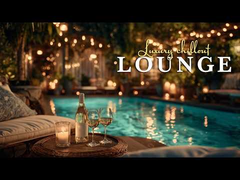 Luxury Chillout Lounge Music for High-End Lifestyle ✨ Smooth Lounge Beats for Calm Luxury Vibes