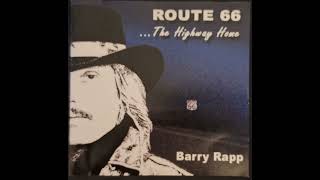 Barry Rapp - Route 66...The Highway Home (Full Album) @rockinthe904