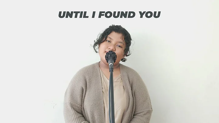 Until I Found You - Stephen Sanchez (Cover by Yayas)