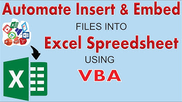 Automate Insert & Embed Files into Excel Spreadsheet Using VBA