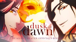 Heaven 's Blessing | HuaLian | Dusk Till Dawn [AMV]