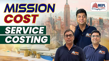 CMA INTER June/Dec 23 - Mission Cost | Service Costing | MEPL Classes