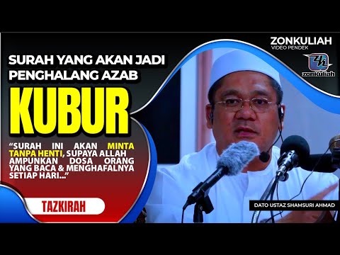 TAZKIRAH : Syafaat Surah Al Mulk ( Selamat Dari Azab Kubur) - Ustaz Shamsuri Ahmad