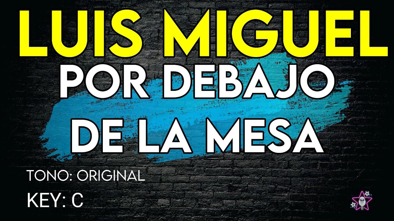 Luis Miguel - Por Debajo De La Mesa - Karaoke Instrumental
