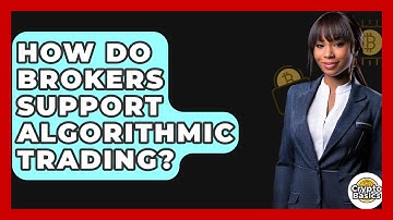 How Do Brokers Support Algorithmic Trading? - CryptoBasics360.com