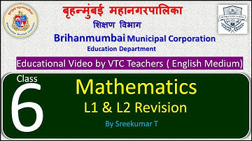 Class 6 Mathematics L 1 & 2 revision by BMC VTC Teacher Sreekumar T