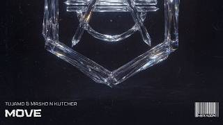 Tujamo & Mashd N Kutcher - MOVE