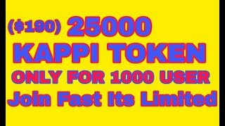 Limited Big Earning Chance 25000 Kappi token worth 1 ETH each for first 1000 people