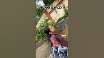 Lazy day at nit calicut #nit #minivlog #nitc #iitian #iitianslife #vlog #nitvlog #campus #jee #iit