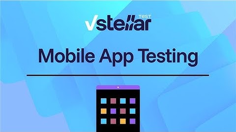 How Can vStellar Improve Your Mobile App Testing Process?